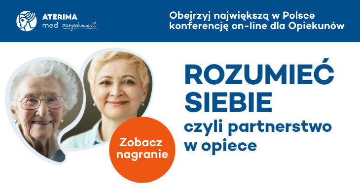 Największa w Polsce konferencja on-line dla Opiekunów „ROZUMIEĆ SIEBIE, czyli partnerstwo w opiece”!